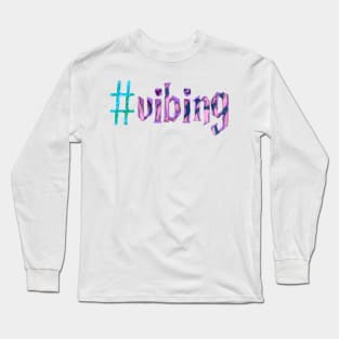 #vibing Long Sleeve T-Shirt